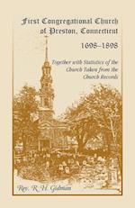 First Congregational Church of Preston, Connecticut 1698-1898 Together With Statistics Of The Church Taken From The Church Records