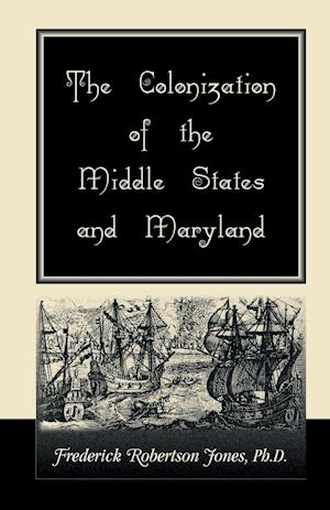 The Colonization of the Middle States and Maryland