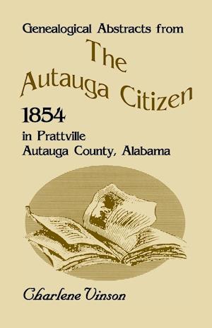 Genealogical Abstracts From The Autauga Citizen, 1854, In Prattville, Autauga County, Alabama