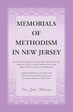 Memorials of Methodism in New Jersey, from the Foundation of the First Society in the State in 1770, to the Completion of the first Twenty Years of its History. Containing Sketches of the Ministerial Laborers, Distinguished Laymen, and Prominent Societies