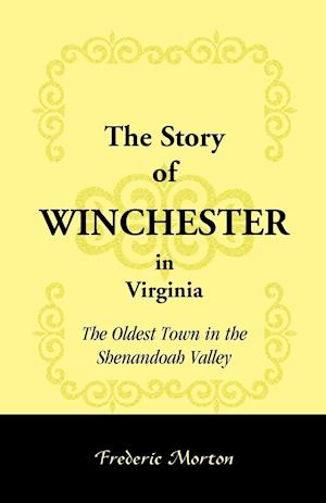 The Story of Winchester in Virginia