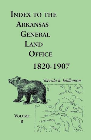 Index to the Arkansas General Land Office 1820-1907, Volume 8