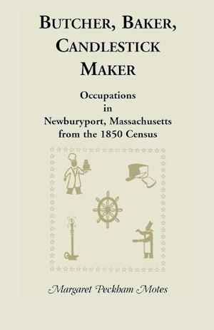 Butcher, Baker, Candlestick Maker; Occupations in Newburyport, Massachusetts from the 1850 Census