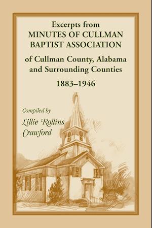 Excerpts from Minutes of Cullman Baptist Association of Cullman County, Alabama and surrounding counties, 1883-1946