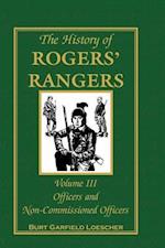 The History of Rogers' Rangers, Volume 3: Officers and Non-Commissioned Officers 