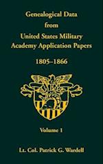 Genealogical Data from United States Military Academy Application Papers, 1805-1866, Volume 1