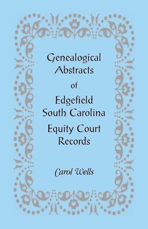 Genealogical Abstracts of Edgefield, South Carolina Equity Court Records