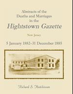 Abstracts of the Deaths and Marriages in the Hightstown Gazette, 5 January 1882-31 December 1885