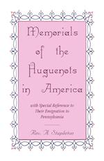 Memorials of the Huguenots in America, with Special Reference to their Emigration to Pennsylvania