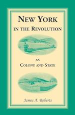 New York in the Revolution as Colony and State