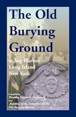 The Old Burying Ground at Sag Harbor Long Island, New York