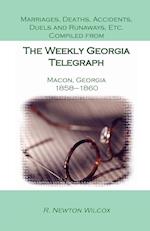 Marriages, Deaths, Accidents, Duels and Runaways, Etc., Compiled from the Weekly Georgia Telegraph, Macon, Georgia, 1858-1860