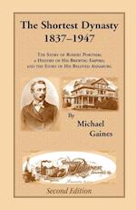 The Shortest Dynasty, 1837-1947. The Story of Robert Portner; a history of his brewing empire; and the story of his beloved Annaburg. 2nd Edition