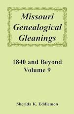 Missouri Genealogical Gleanings, 1840 and Beyond, Vol. 9