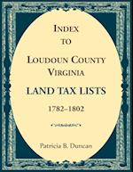 Index to Loudoun County, Virginia Land Tax Lists, 1782-1802