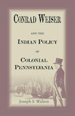 Conrad Weiser and the Indian Police of Colonial Pennsylvania