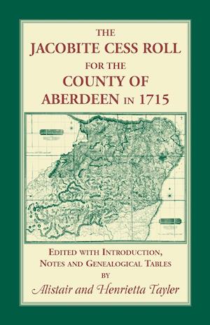 The Jacobite Cess Roll for the County of Aberdeen in 1715