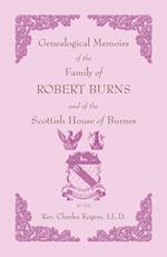 Genealogical Memoirs of the Family of Robert Burns and of the Scottish House of Burnes