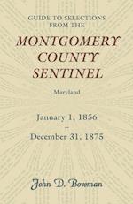 Guide to Selections from the Montgomery County Sentinel, Maryland, January 1, 1856 - December 31, 1875