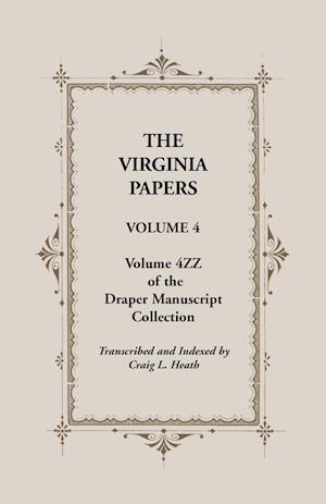 The Virginia Papers, Volume 4, Volume 4zz of the Draper Manuscript Collection