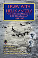 I Flew with Hell's Angels, Thirty-Six Combat Missions in A B-17 Flying Fortress 1944-1945
