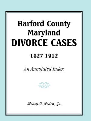 Harford County, Maryland, Divorce Cases, 1827-1912