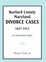 Harford County, Maryland, Divorce Cases, 1827-1912