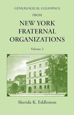 Genealogical Gleanings from New York Fraternal Organizations, Volume 2