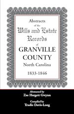 Abstracts of the Wills and Estate Records of Granville County, North Carolina, 1833-1846