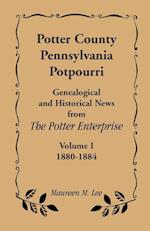 Potter County, Pennsylvania Potpourri, Volume 1, the Years 1880-1884