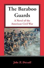 The Baraboo Guards, a Novel of the American Civil War