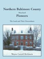 Northern Baltimore County, Maryland Pioneers