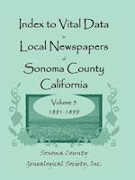 Index to Vital Data in Local Newspapers of Sonoma County, California, Volume 5, 1891-1899