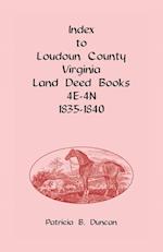 Index to Loudoun County, Virginia Deed Books 4E-4N, 1835-1840