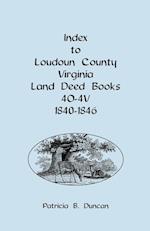 Index to Loudoun County, Virginia Deed Books 4o-4v, 1840-1846