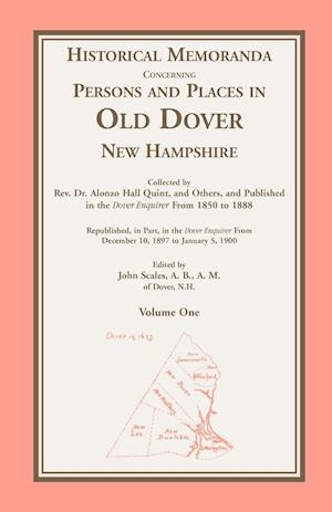 Historical Memoranda Concerning Persons and Places in Old Dover, New Hampshire