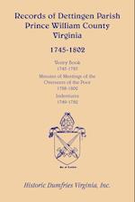 Records of Dettingen Parish, Prince William County, Virginia, Vestry Book, 1745-1785, Minutes of Meetings of the Overseers of the Poor, 1788-1802, Ind