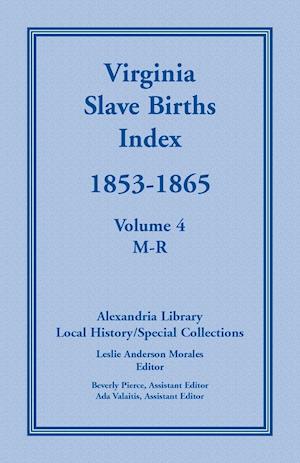 Virginia Slave Births Index, 1853-1865, Volume 4, M-R