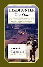 Headhunter One One: The Vietnam Memoir of a Recon/Observation Pilot, 219th Aviation Company 