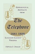 Genealogical Abstracts from the Telephone, 1881-1888, Loudoun County, Virginia