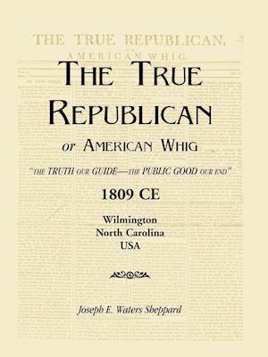 The True Republican, or American Whig