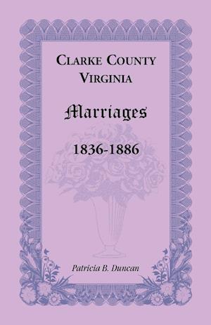 Clarke County, Virginia Marriages, 1836-1886