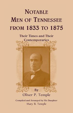 Notable Men of Tennessee for 1833 to 1875