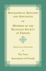 Biographical Sketches and Anecdotes of Members of the Religious Society of Friends