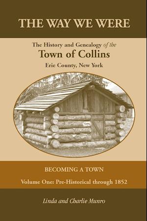 The Way We Were, the History and Genealogy of the Town of Collins