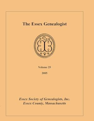 The Essex Genealogist, Volume 25, 2005