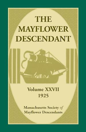 The Mayflower Descendant, Volume 27, 1925