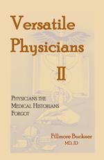 Versatile Physicians II