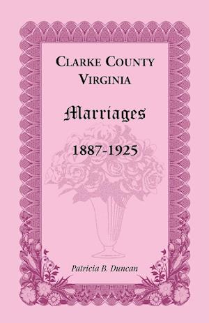 Clarke County, Virginia Marriages, 1887-1925