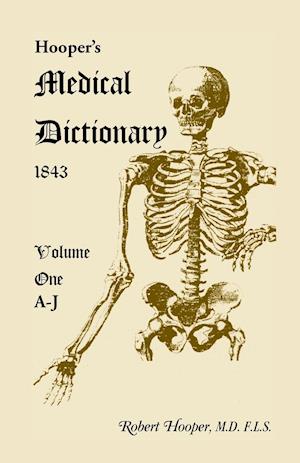 Hooper's Medical Dictionary 1843. Volume 1, A-J